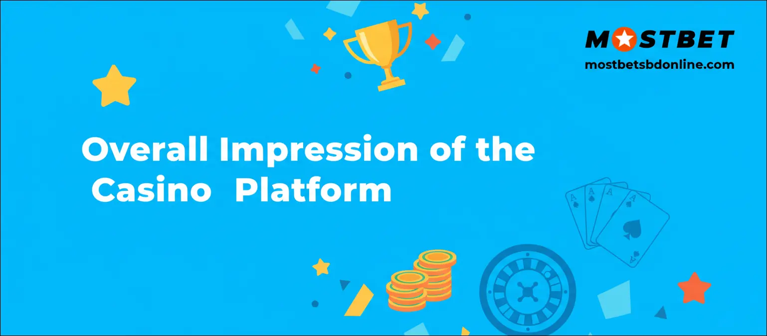 Overall Impression of the Mostbet Casino Platform
